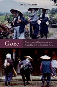 Cover image for Goze: Women, Musical Performance, and Visual Disability in Traditional Japan