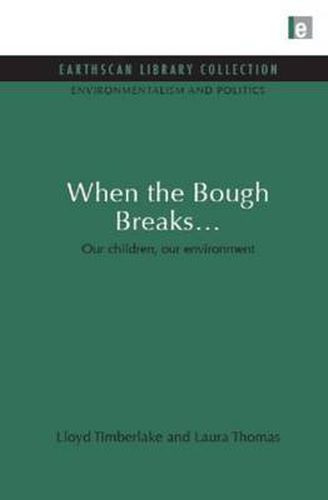 When the Bough Breaks...: Our children, our environment