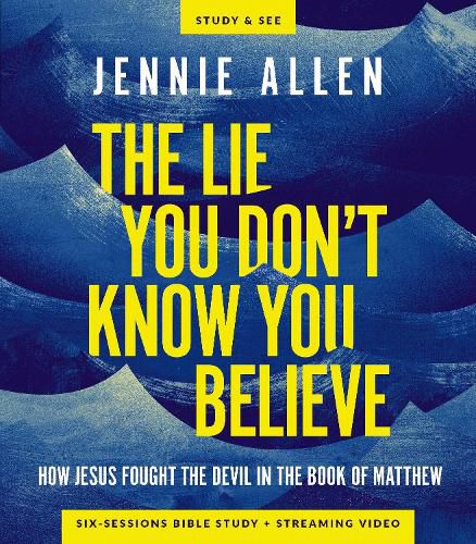 Cover image for The Lie You Don't Know You Believe Bible Study Guide plus Streaming Video