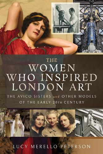 Cover image for The Women Who Inspired London Art: The Avico Sisters and Other Models of the Early 20th Century