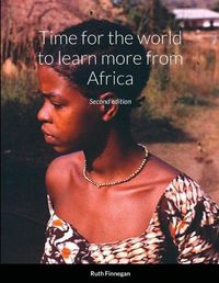 Cover image for Time for the world to learn more from Africa, second edition