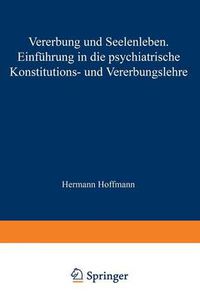 Cover image for Vererbung Und Seelenleben: Einfuhrung in Die Psychiatrische Konstitutions- Und Vererbungslehre