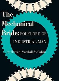 Cover image for Mechanical Bride: Folklore of Industrial Man