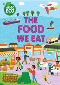 Cover image for WE GO ECO: The Food We Eat