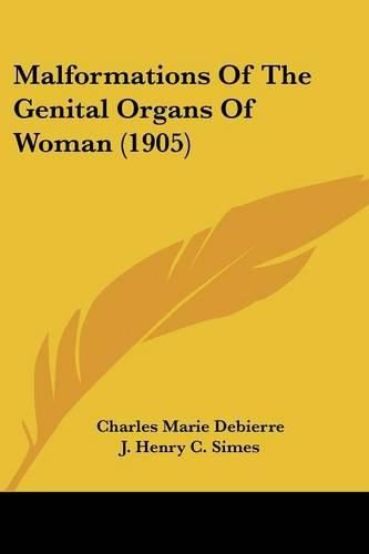 Cover image for Malformations of the Genital Organs of Woman (1905)