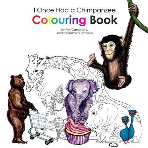 Cover image for I Once Had a Chimpanzee Colouring Book