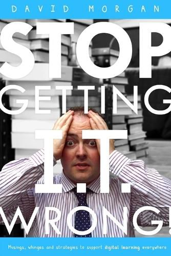 Cover image for Stop Getting I.T. Wrong!