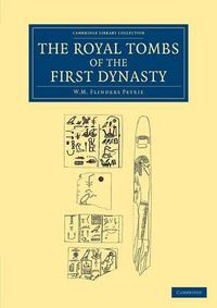 Cover image for The Royal Tombs of the First Dynasty