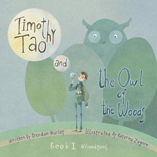 Timothy Tao and the Owl of the Woods (Affirmations): Book 1: Affirmations