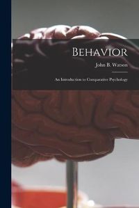 Cover image for Behavior: an Introduction to Comparative Psychology