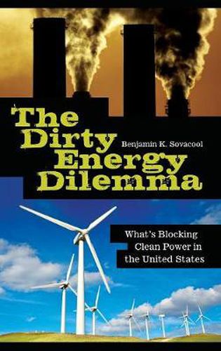 The Dirty Energy Dilemma: What's Blocking Clean Power in the United States