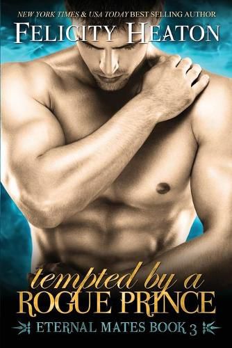 Cover image for Tempted by a Rogue Prince: Eternal Mates Romance Series