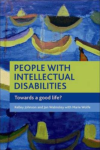 People with intellectual disabilities: Towards a good life?