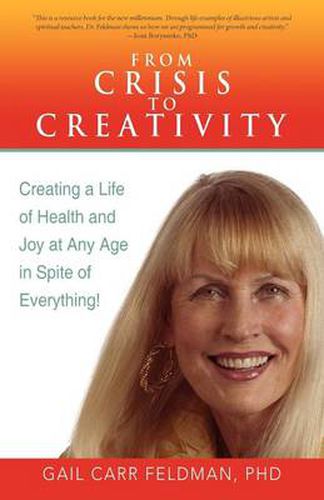 Cover image for From Crisis to Creativity: Creating a Life of Health and Joy at Any Age in Spite of Everything!