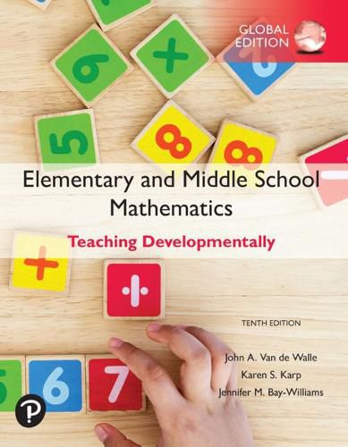 Cover image for Elementary and Middle School Mathematics: Teaching Developmentally, Global Edition