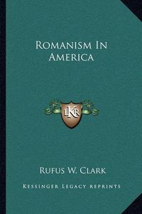 Cover image for Romanism in America