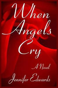 Cover image for When Angels Cry: A Novel