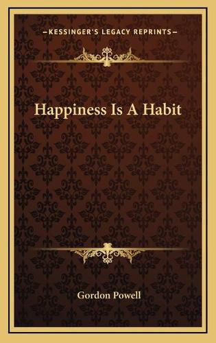 Cover image for Happiness Is a Habit Happiness Is a Habit