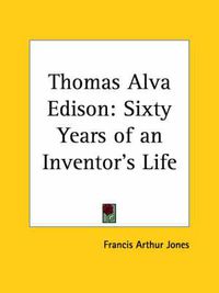 Cover image for Thomas Alva Edison: Sixty Years of an Inventor's Life (1907)
