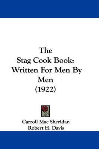 Cover image for The Stag Cook Book: Written for Men by Men (1922)