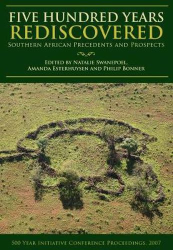 Five Hundred Years Rediscovered: Southern African Precedents and Prospects