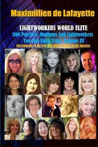 Cover image for Vol. 3: Lightworkers World Elite: 300 Psychics, Mediums and Lightworkers You Can Fully Trust