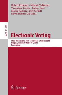 Cover image for Electronic Voting: Third International Joint Conference, E-Vote-ID 2018, Bregenz, Austria, October 2-5, 2018, Proceedings