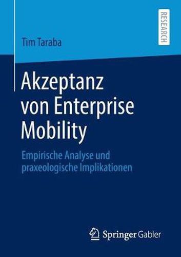 Cover image for Akzeptanz Von Enterprise Mobility: Empirische Analyse Und Praxeologische Implikationen