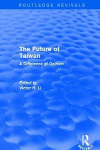 Cover image for The Future of Taiwan: A Difference of Opinion