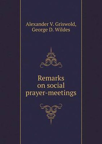 Cover image for Remarks on social prayer-meetings