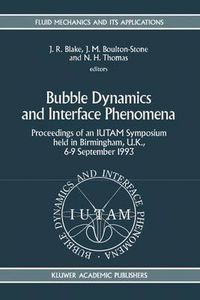 Cover image for Bubble Dynamics and Interface Phenomena: Proceedings of an IUTAM Symposium held in Birmingham, U.K., 6-9 September 1993