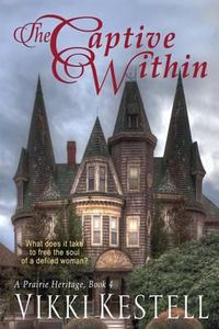 Cover image for The Captive Within (A Prairie Heritage, Book 4)