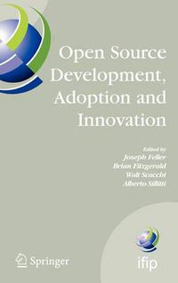 Cover image for Open Source Development, Adoption and Innovation: IFIP Working Group 2.13 on Open Source Software, June 11-14, 2007, Limerick, Ireland