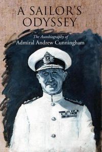 Cover image for A Sailor's Odyssey: The Autobiography of Admiral Andrew Cunningham