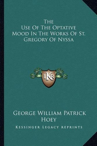 Cover image for The Use of the Optative Mood in the Works of St. Gregory of Nyssa