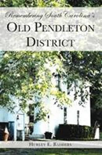 Cover image for Remembering South Carolina's Old Pendleton District: Talking 'Bout History