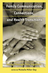 Cover image for Family Communication, Connections, and Health Transitions: Going Through This Together