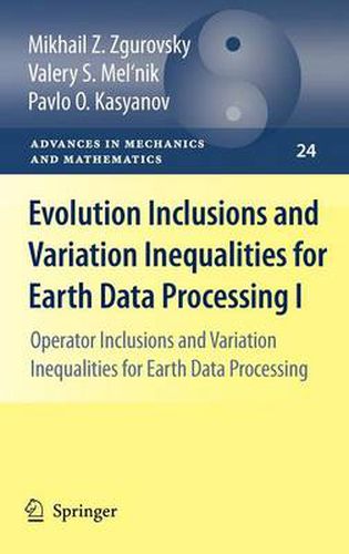 Cover image for Evolution Inclusions and Variation Inequalities for Earth Data Processing I: Operator Inclusions and Variation Inequalities for Earth Data Processing