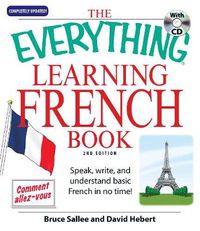 Cover image for The Everything Learning French: Speak, write, and understand basic French in no time!