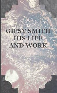 Cover image for Gipsy Smith - His Life And Work