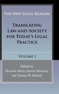 Cover image for The New Legal Realism: Volume 1: Translating Law-and-Society for Today's Legal Practice