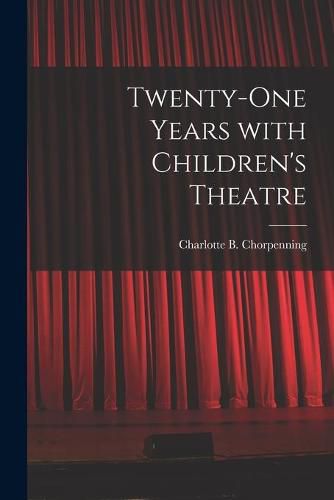 Cover image for Twenty-one Years With Children's Theatre