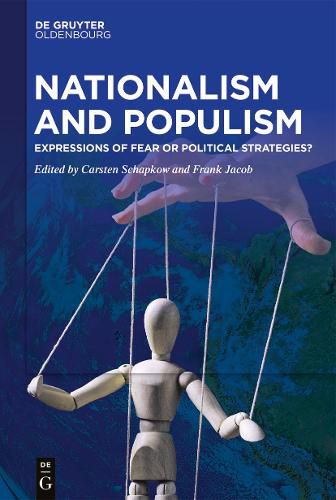 Nationalism and Populism: Expressions of Fear or Political Strategies?