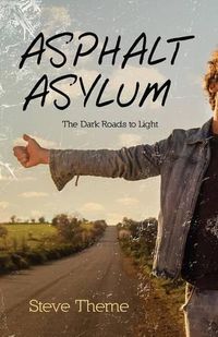 Cover image for Asphalt Asylum: The Dark Roads to Light