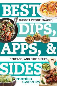 Cover image for Best Dips, Apps, & Sides: Budget-Proof Snacks, Spreads, and Side Dishes