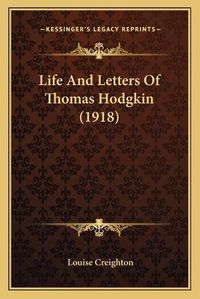 Cover image for Life and Letters of Thomas Hodgkin (1918)