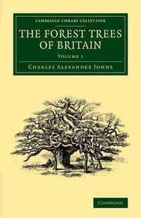 Cover image for The Forest Trees of Britain: Volume 1