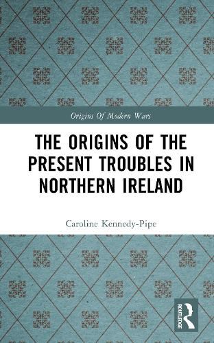 Cover image for The Origins of the Present Troubles in Northern Ireland