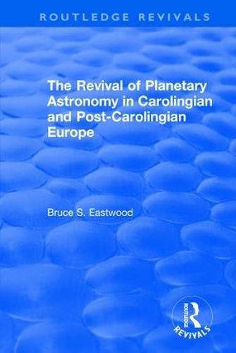 Cover image for The Revival of Planetary Astronomy in Carolingian and Post-Carolingian Europe