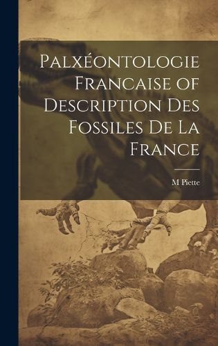 Cover image for Palxeontologie Francaise of Description Des Fossiles De La France